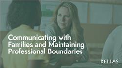 Communicating with Families and Maintaining Professional Boundaries