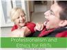 Ethics and Professionalism for RBTs
